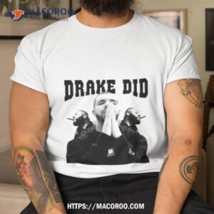 drake did dj khaled funny shirt tshirt