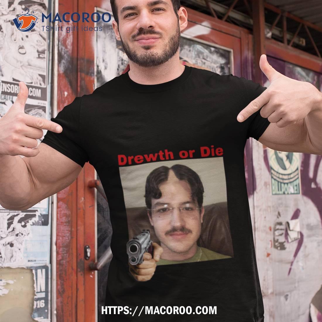 Drew Phillips Drewth Or Die Shirt Drew Phillips Drewth Or Die Shirt