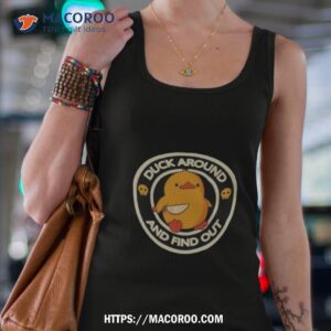 duck around and find out t shirt tank top 4