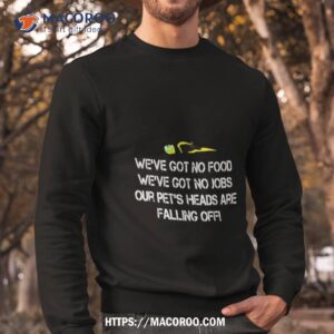 dumb and dumber quote our pets heads are falling off shirt sweatshirt