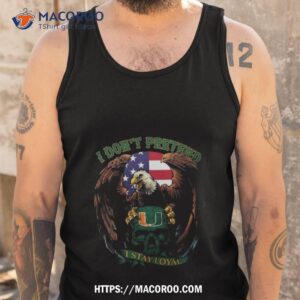 eagles miami hurricanes skull i don t pretend i stay loyal shirt tank top