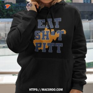 eat shit pitt shirt hoodie