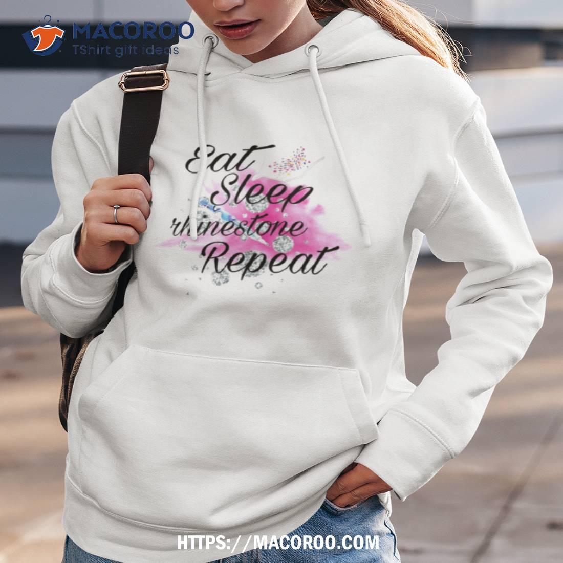 Eat Sleep Rhinestone Repeat Shirt Eat Sleep Rhinestone Repeat Shirt