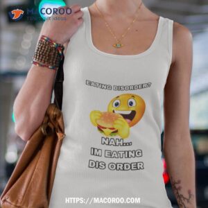 eating disorder nah i m eating disorder t shirt tank top 4