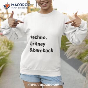 echno britney and bareback shirt sweatshirt