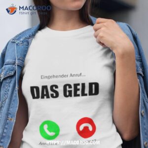 eingehender anruf das geld ruft an shirt tshirt