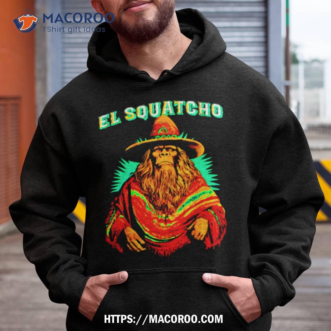 El Squatcho Poncho Shirt El Squatcho Poncho Shirt