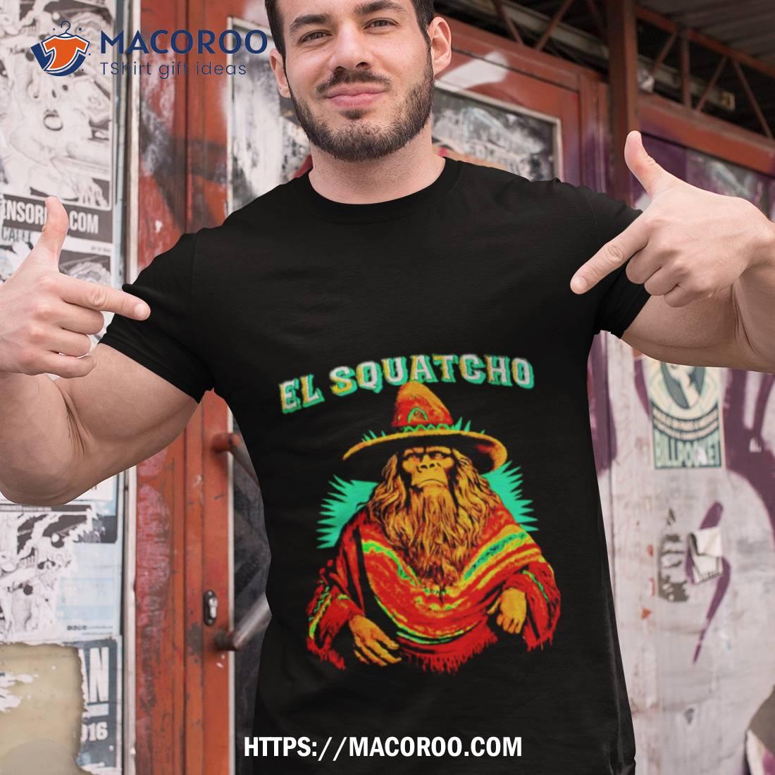 El Squatcho Poncho Shirt El Squatcho Poncho Shirt