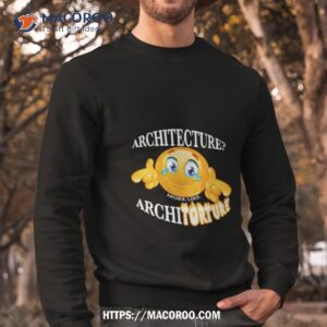 emoji architecture more like architecture shirt sweatshirt