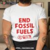 End Fossil Fuels Shirt
