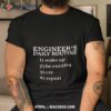 Engineer’s Daily Routine 1 Wake Up 2 Be Entitled 2 Cry 4 Repeat Text Design Shirt