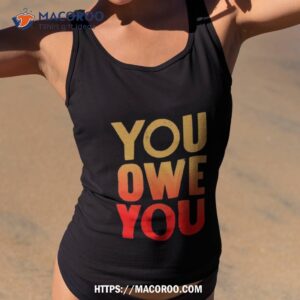 Eric Thomas You Owe You Shirt