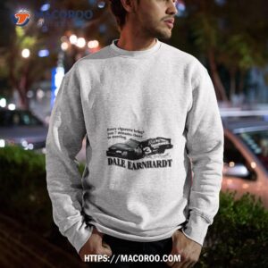 every cigarette brings you 7 minutes closer to meeting dale earnhardt shirt sweatshirt