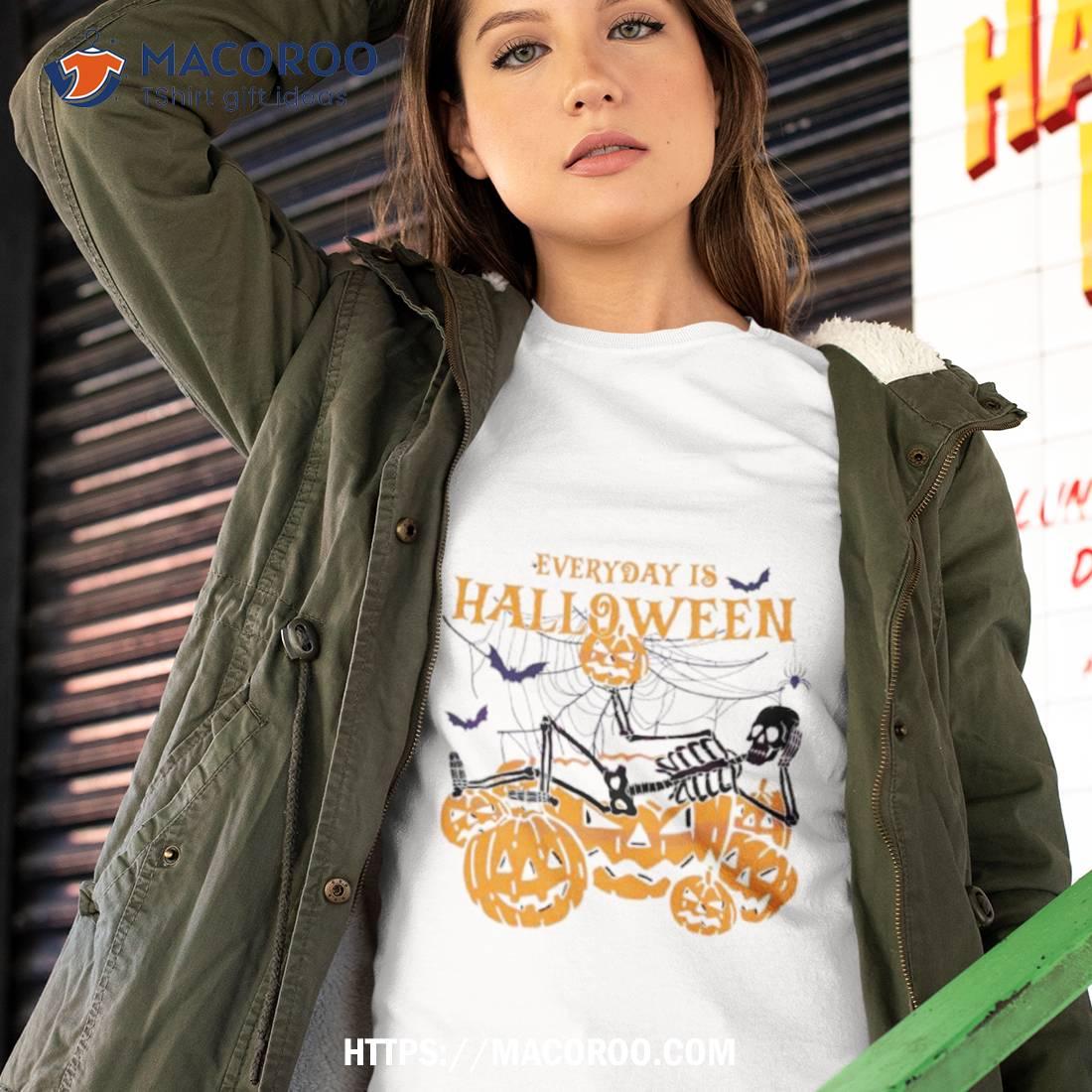 Every Day Is Halloween Funny Pumpkin Skeleton Shirt Every Day Is Halloween Funny Pumpkin Skeleton Shirt