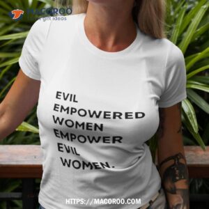 Evil Empowered Women Empower Evil Women Shirt Evil Empowered Women Empower Evil Women Shirt