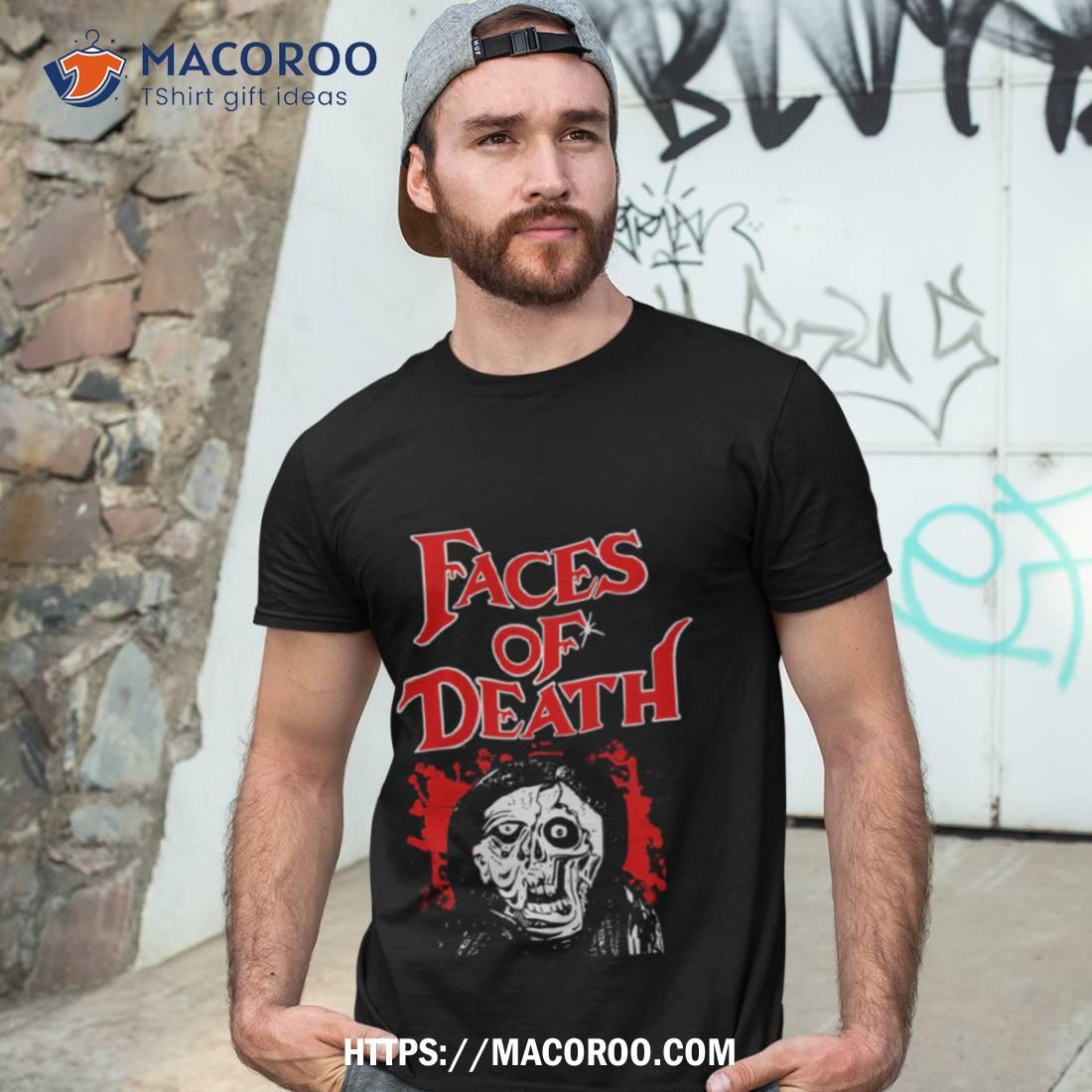 Faces Of Death Shirt Faces Of Death Shirt