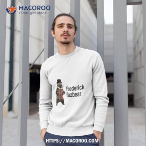 fancy frederick funny shirt sweatshirt 1