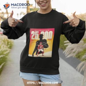 fastest qb in nfl history to pass 25000 yards congratulations patrick mahomes t shirt sweatshirt 1