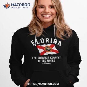 florida the greatest country in the world shirt hoodie 1