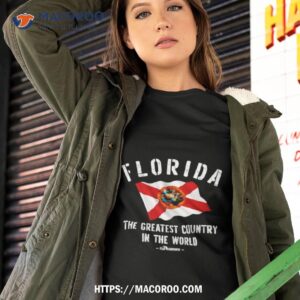 Florida The Greatest Country In The World Shirt