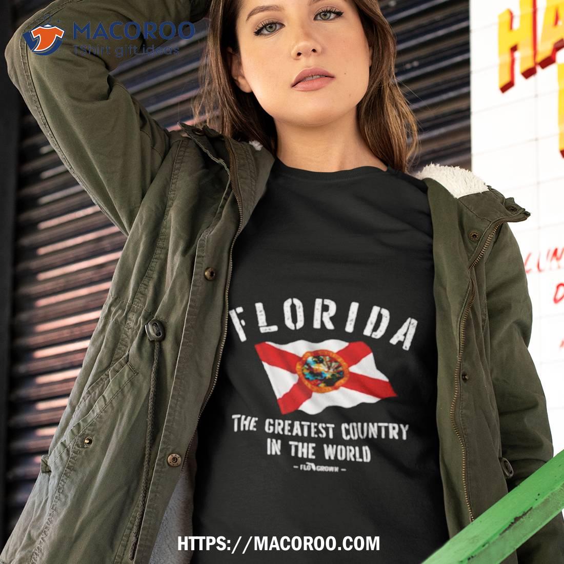 Florida the greatest country in the world shirt, hoodie, sweatshirt and  tank top