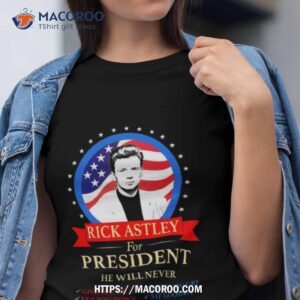 For President Rick Astley Shirt