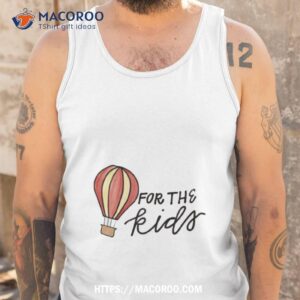 for the kids shirt tank top