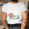 For The Kids Shirt