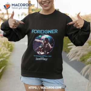 foreigner the historic farewell tour 2023 with loverboy shirt sweatshirt