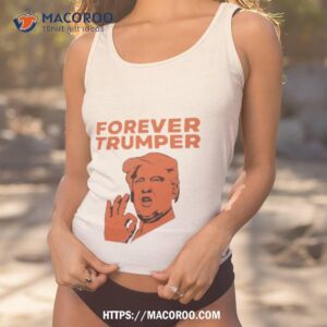Forever Trumper Orange Man Rad Laura Loomer Shirt