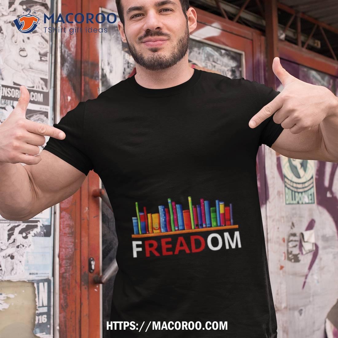 Freadom Anti Ban Books Freedom To Read Shirt Freadom Anti Ban Books Freedom To Read Shirt