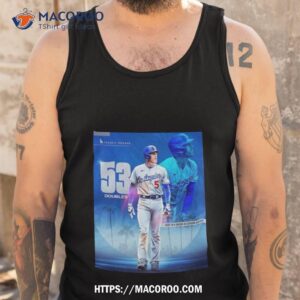Freddie Freeman 53 Doubles Is The Most In A Season In Los Angeles Dodgers History Shirt 3 freddie freeman 53 doubles is the most in a season in los angeles dodgers history shirt tank top