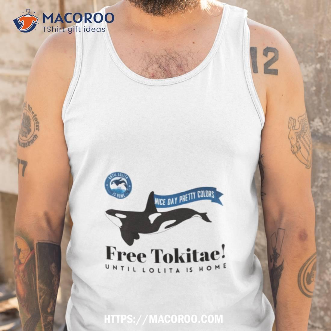 Free Tokitae Nice Day Pretty Colors Shirt Free Tokitae Nice Day Pretty Colors Shirt