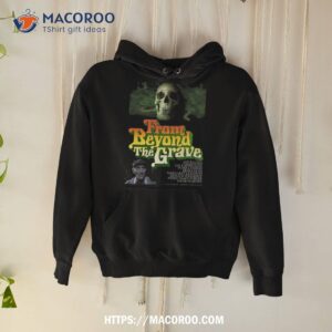 from beyond the grave shirt hoodie