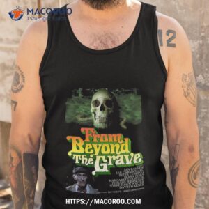 from beyond the grave shirt tank top