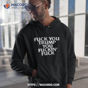 Fuck You Trump You Fucking Fuck Text Design Shirt