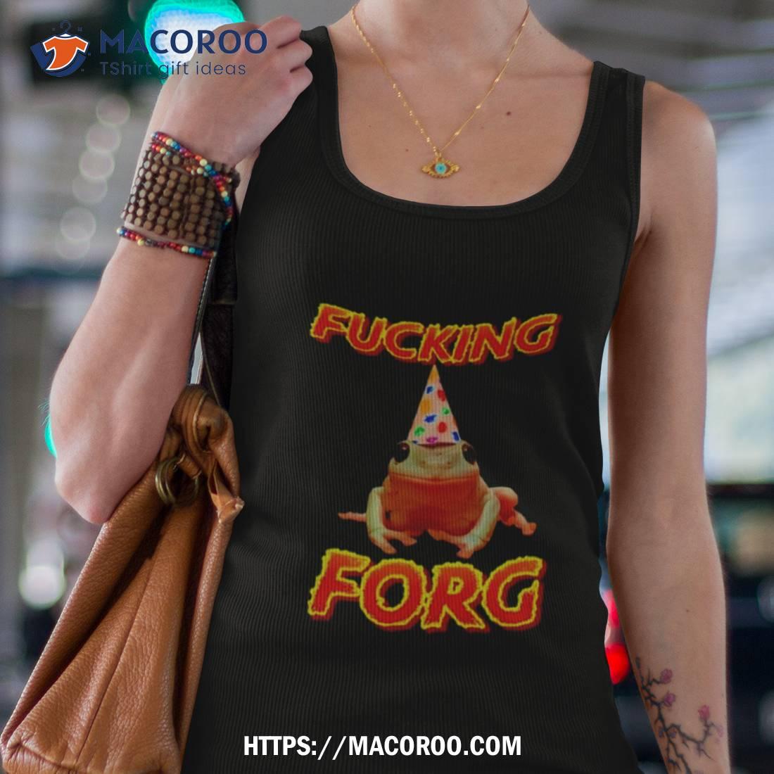 Fucking Forg Frog Shirt Fucking Forg Frog Shirt