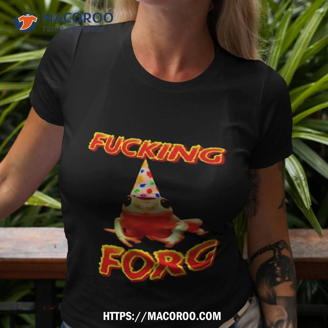 Fucking Forg Frog Shirt Fucking Forg Frog Shirt