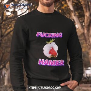 fucking hamer funny shirt sweatshirt