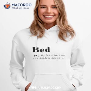 funny bed definition shirt hoodie 1