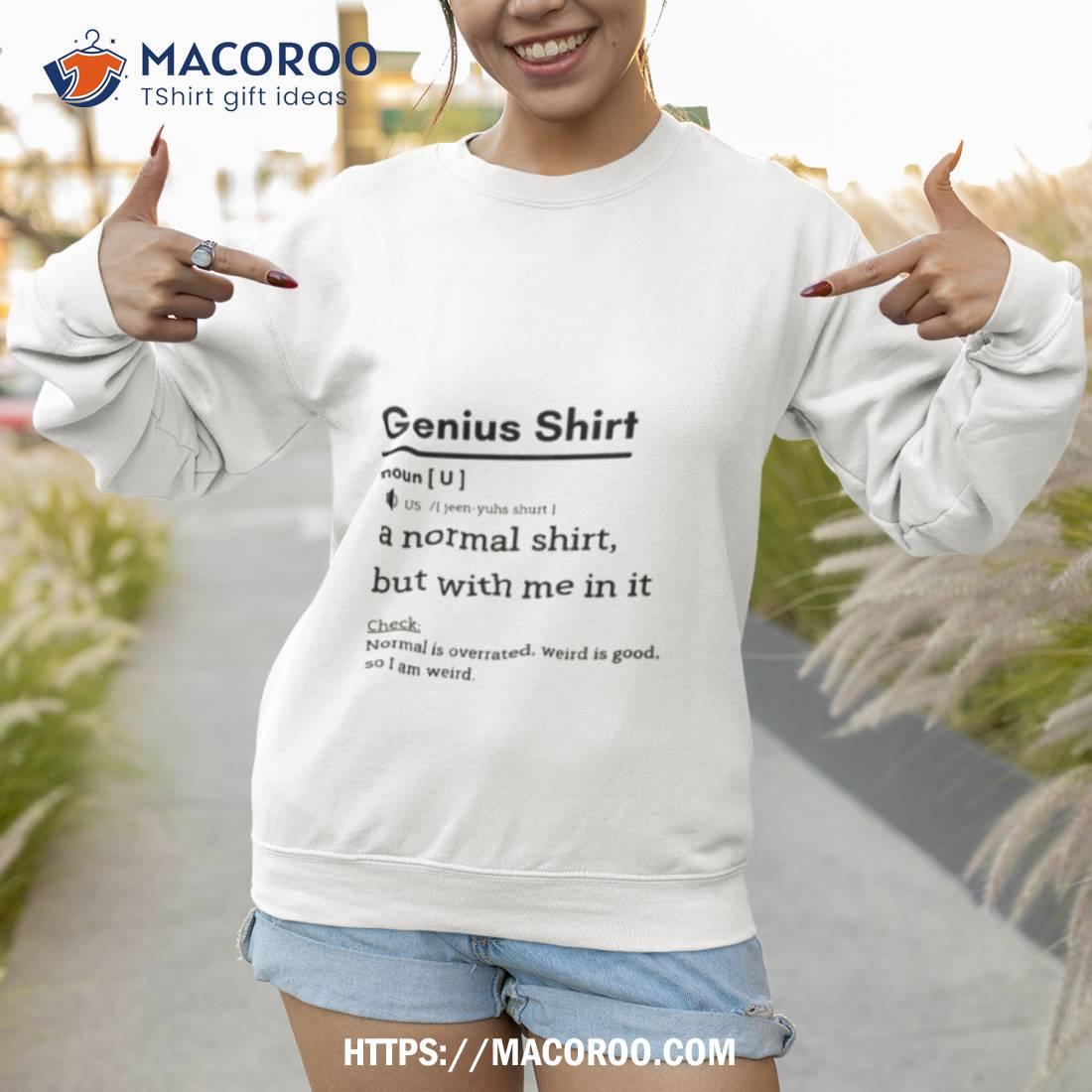 Funny Genius T Intelligent Brainy Humor Shirt Funny Genius T Intelligent Brainy Humor Shirt