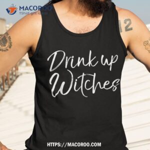 funny halloween party quote for cute drink up witches shirt tank top 3
