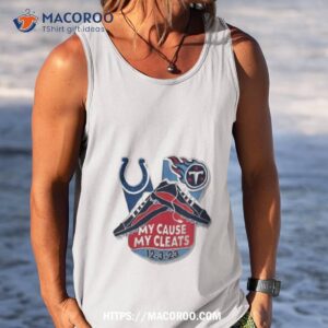 gameday indianapolis colts vs tennessee titans my cause my cleats 12 03 2023 shirt tank top