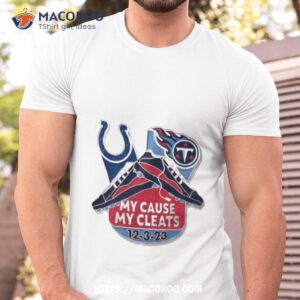 Gameday Indianapolis Colts Vs Tennessee Titans My Cause My Cleats 12 03 2023 Shirt