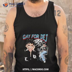 gay for dej shirt tank top