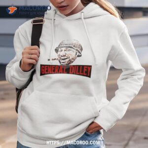 general dilley shirt hoodie 3