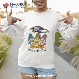 gnomes happy fall y all baltimore ravens shirt sweatshirt