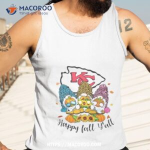 gnomes happy fall y all kansas city chiefs shirt tank top 3