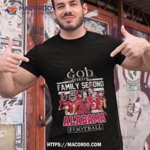God First Family Second Then Alabama Crimson Tide Football Player Cross 2023 Shirt