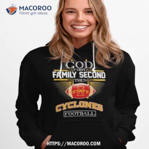 God First Family Second Then Cyclones Football Shirt